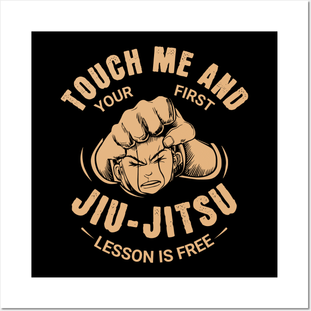 touch me and your first Jiu - Jitsu lesson is free - Martial Arts Warning Wall Art by Nexa Tee Designs